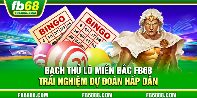 Bạch thủ lô miền Bắc – Kinh nghiệm chọn số vàng cho tân thủ