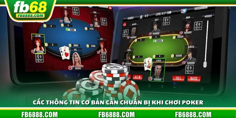 Các thông tin cơ bản cần chuẩn bị khi chơi poker