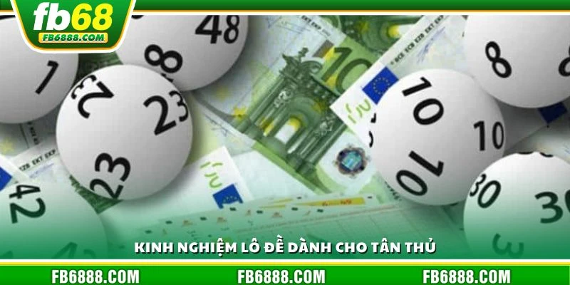 Kinh nghiệm lô đề dành cho tân thủ