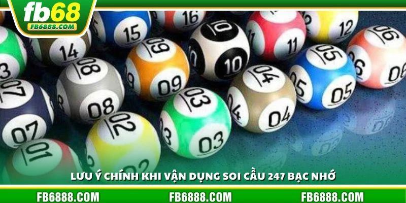 Lưu ý chính khi vận dụng soi cầu 247 bạc nhớ