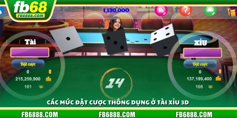 Các mức đặt cược thông dụng ở tài xỉu 3D