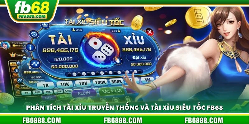 Phân tích tài xỉu truyền thống và tài xỉu siêu tốc FB68